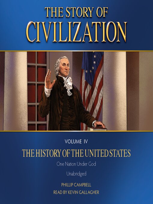 Title details for The Story of Civilization, Volume 4 by Phillip Campbell - Available
